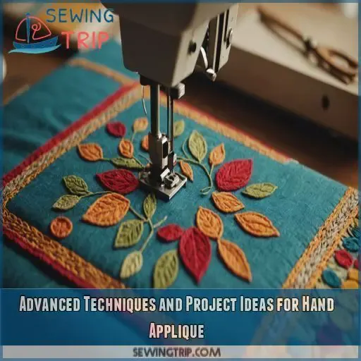 Advanced Techniques and Project Ideas for Hand Applique