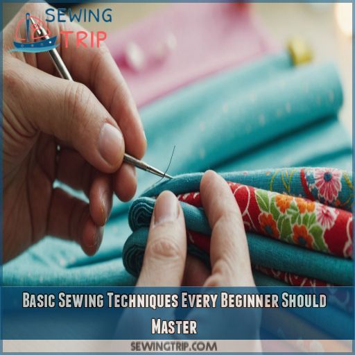 Basic Sewing Techniques Every Beginner Should Master