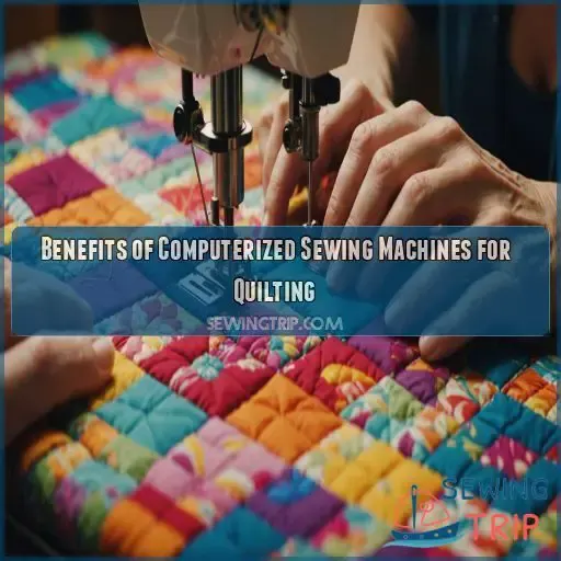 Benefits of Computerized Sewing Machines for Quilting