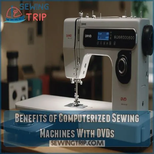 Benefits of Computerized Sewing Machines With DVDs