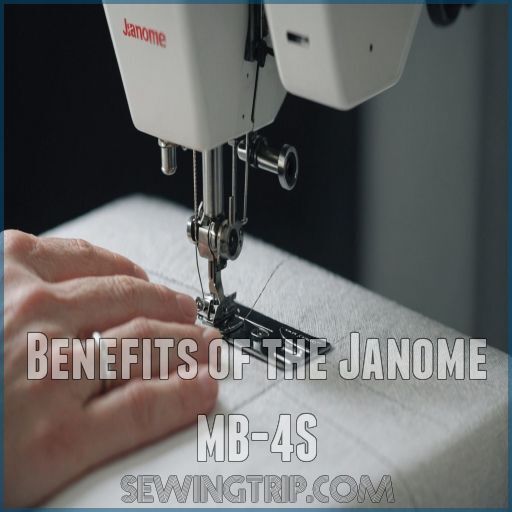 Benefits of the Janome MB-4S Benefits of the Janome MB-4S