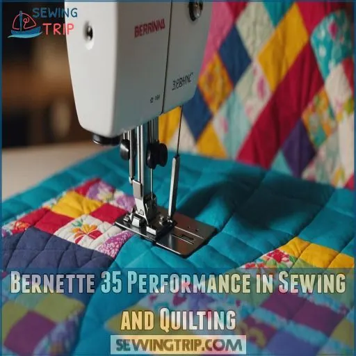 Bernette 35 Performance in Sewing and Quilting