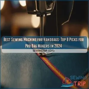 best sewing machine for handbags