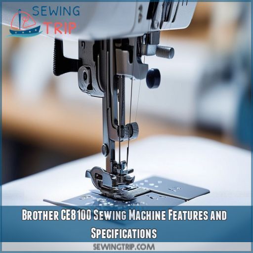 Brother CE8100 Sewing Machine Features and Specifications Brother CE8100 Sewing Machine Features and Specifications