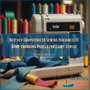 Brother computerized sewing machines