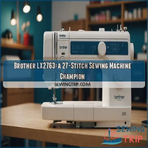 Brother LX2763: a 27-Stitch Sewing Machine Champion