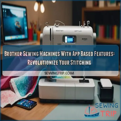 Brother sewing machines with app based features