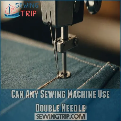 Can Any Sewing Machine Use Double Needle