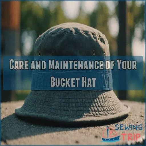 Care and Maintenance of Your Bucket Hat