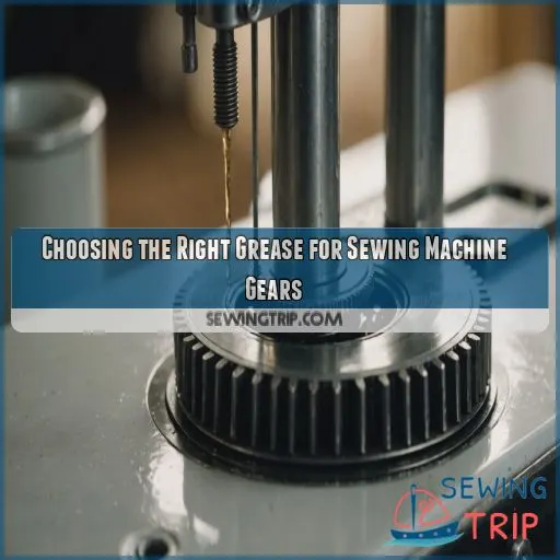 Choosing the Right Grease for Sewing Machine Gears