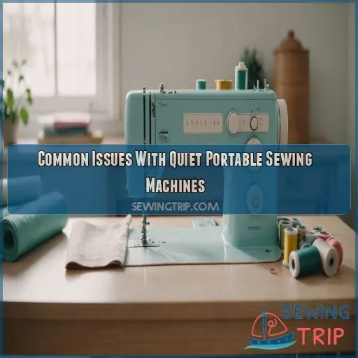 Common Issues With Quiet Portable Sewing Machines