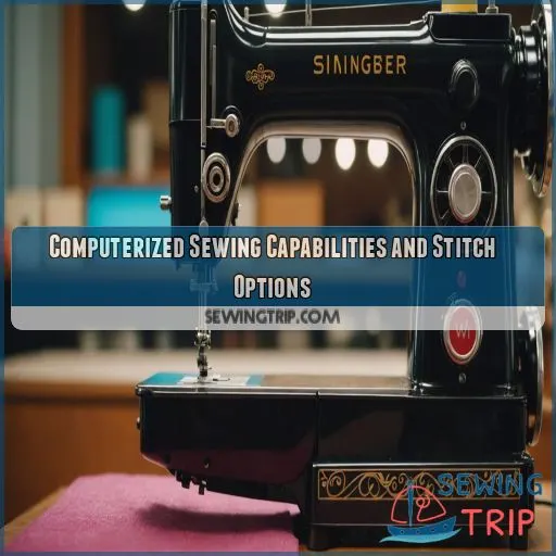 Computerized Sewing Capabilities and Stitch Options