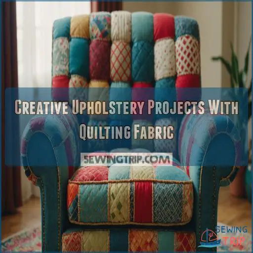 Creative Upholstery Projects With Quilting Fabric