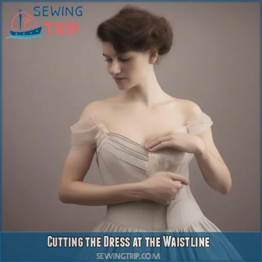 Cutting the Dress at the Waistline