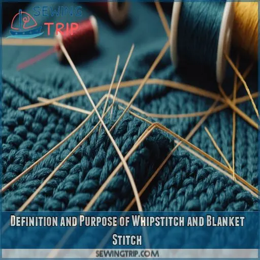 Definition and Purpose of Whipstitch and Blanket Stitch