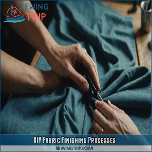 DIY Fabric Finishing Processes