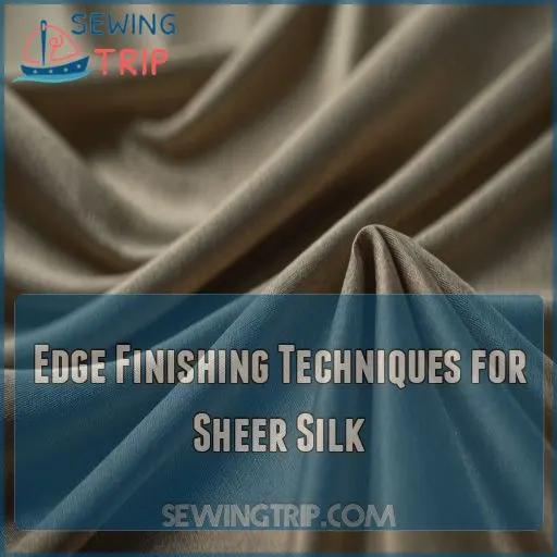 Edge Finishing Techniques for Sheer Silk