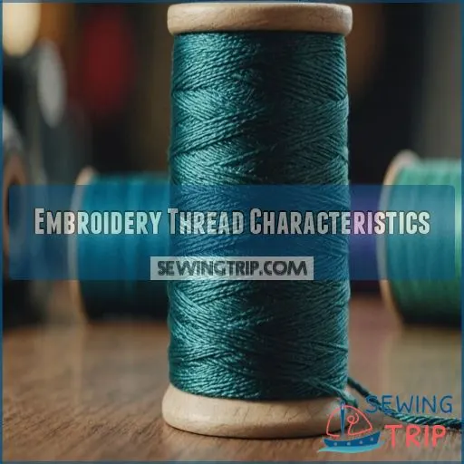 Embroidery Thread Characteristics