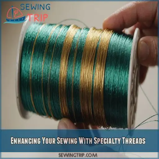 Enhancing Your Sewing With Specialty Threads Enhancing Your Sewing With Specialty Threads