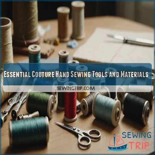 Essential Couture Hand Sewing Tools and Materials