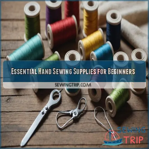 Essential Hand Sewing Supplies for Beginners