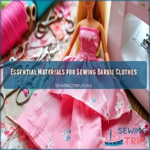 Essential Materials for Sewing Barbie Clothes