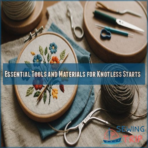 Essential Tools and Materials for Knotless Starts Essential Tools and Materials for Knotless Starts
