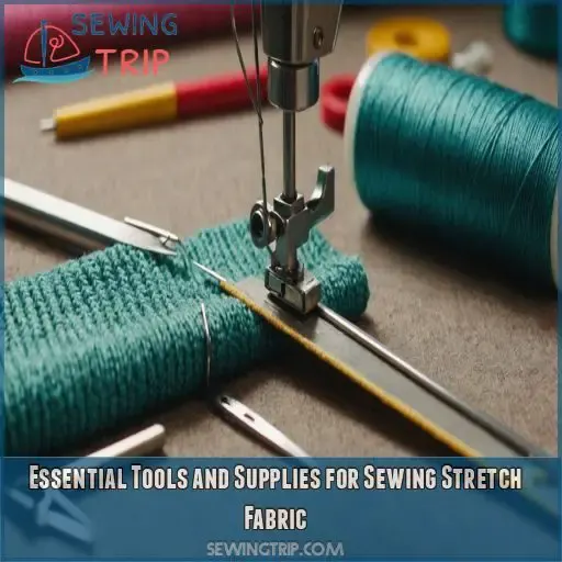 Essential Tools and Supplies for Sewing Stretch Fabric