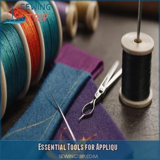 Essential Tools for Appliqué