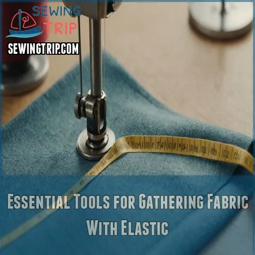 Essential Tools for Gathering Fabric With Elastic