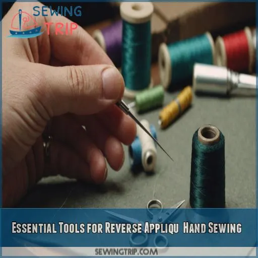 Essential Tools for Reverse Appliqué Hand Sewing