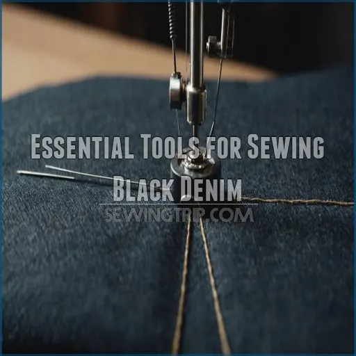 Essential Tools for Sewing Black Denim