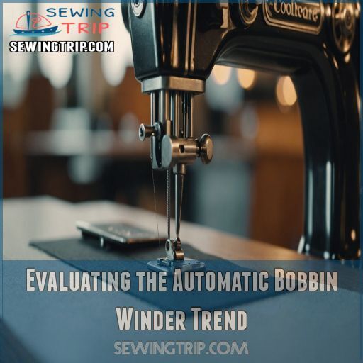 Evaluating the Automatic Bobbin Winder Trend Evaluating the Automatic Bobbin Winder Trend