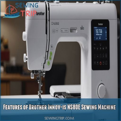Features of Brother Innov-is NS80E Sewing Machine Features of Brother Innov-is NS80E Sewing Machine