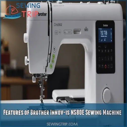 Features of Brother Innov-is NS80E Sewing Machine