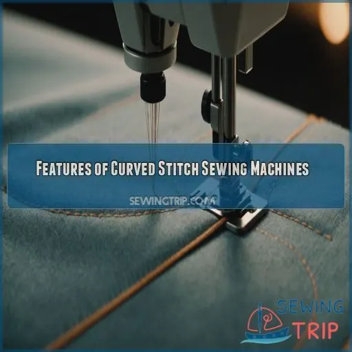 Features of Curved Stitch Sewing Machines