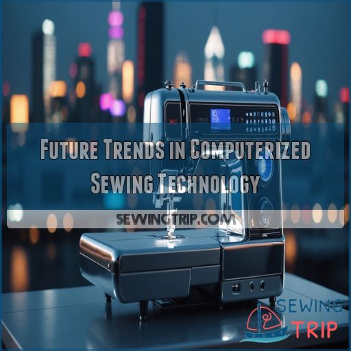 Future Trends in Computerized Sewing Technology