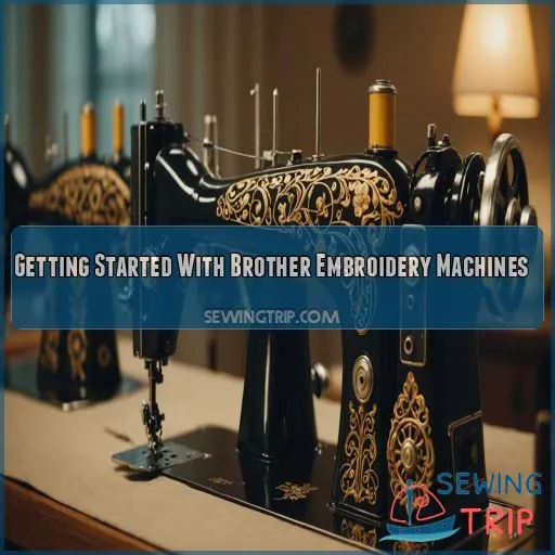 Getting Started With Brother Embroidery Machines