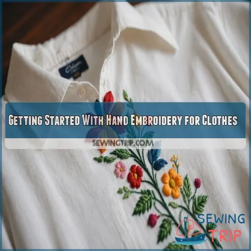 Getting Started With Hand Embroidery for Clothes