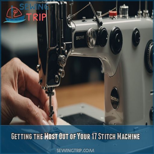 Getting the Most Out of Your 17 Stitch Machine