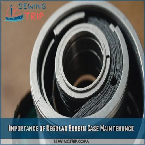 Importance of Regular Bobbin Case Maintenance