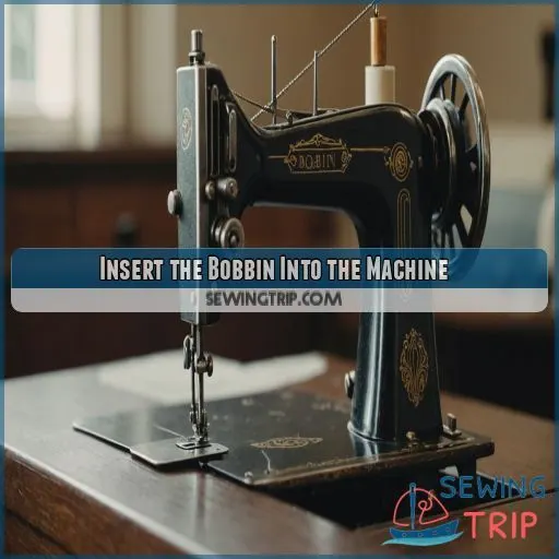 Insert the Bobbin Into the Machine