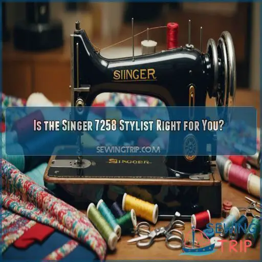 Is the Singer 7258 Stylist Right for You Is the Singer 7258 Stylist Right for You