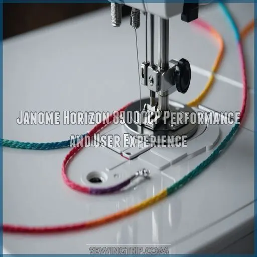 Janome Horizon 8900QCP Performance and User Experience