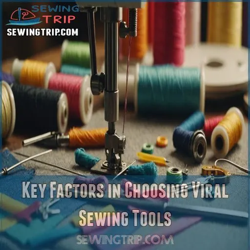 Key Factors in Choosing Viral Sewing Tools