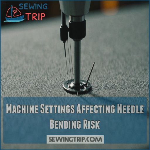 Machine Settings Affecting Needle Bending Risk