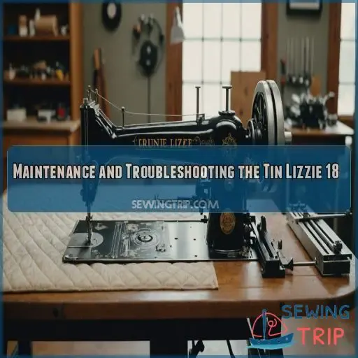 Maintenance and Troubleshooting the Tin Lizzie 18