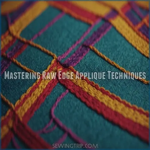 Mastering Raw Edge Applique Techniques