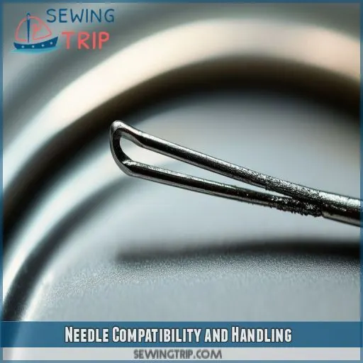 Needle Compatibility and Handling