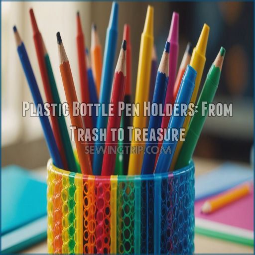 Plastic Bottle Pen Holders: From Trash to Treasure